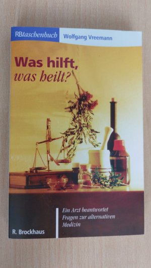 Was hilft, was heilt?