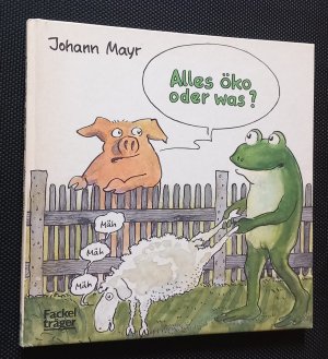 gebrauchtes Buch – Johann Mayr – Alles öko oder was?