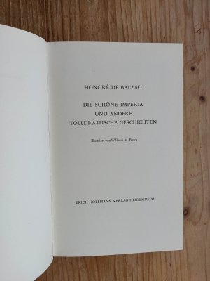 antiquarisches Buch – Balzac, Honore de // Wilhelm Busch  – Die schöne Imperia und andere tolldrastische Geschichten : Wie das schöne Mädchen von Portillon seinen Richter nasführte // Der Warungsschrei // Die Jungfrau von Thilhausen // Das Königsliebchen