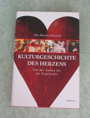 gebrauchtes Buch – Høystad, Ole Martin. – Kulturgeschichte des Herzens., Von der Antike bis zur Gegenwart.