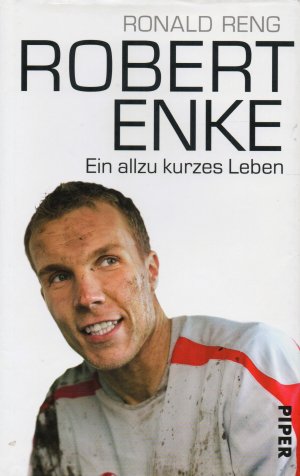 gebrauchtes Buch – Ronald Reng – Robert Enke. Ein allzu kurzes Leben