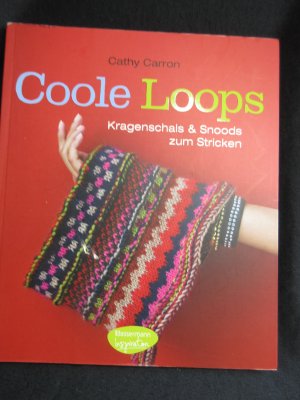 gebrauchtes Buch – Cathy Carron – Coole Loops - Kragenschals und Snoods zum Stricken