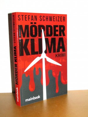 gebrauchtes Buch – Stefan Schweizer – Mörderklima - Der erste deutschsprachige Klimawandel-Krimi