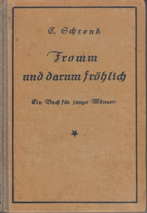 Fromm und darum fröhlich - Ein Buch für junge Männer