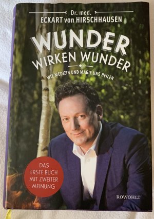 gebrauchtes Buch – Hirschhausen, Eckart von – Wunder wirken Wunder - Wie Medizin und Magie uns heilen