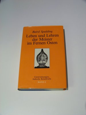 Leben und Lehren der Meister im fernen Osten Band 4