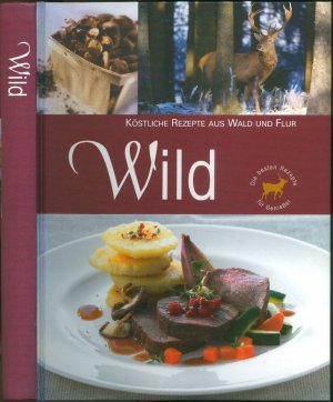 gebrauchtes Buch – Sylvia Winnewisser – Wild - Köstliche Rezepte aus Wald und Flur - die besten Rezepte für Genießer