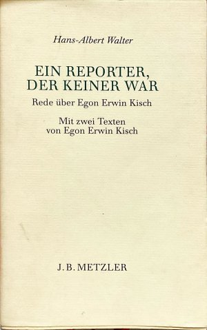 gebrauchtes Buch – Hans-Albert Walter – Der Autor, der keiner war -Rede über Egon Erwin Kisch