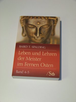 gebrauchtes Buch – Spalding, Baird T – Spalding +++ Leben und Lehren der Meister im Fernen Osten Band 4-5 TOP !!!