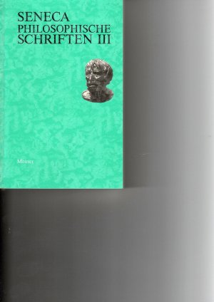 gebrauchtes Buch – Seneca – Philosophische Schriften Band III