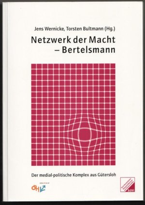 gebrauchtes Buch – Wernicke, Jens und Torsten Bultmann  – Netzwerk der Macht - Bertelsmann. Der medial-politische Komplex aus Gütersloh.