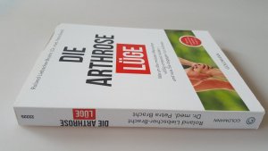 gebrauchtes Buch – Bracht, Petra; Liebscher-Bracht – Die Arthrose-Lüge - Warum die meisten Menschen völlig umsonst leiden - und was Sie dagegen tun können - Mit dem sensationellen Selbsthilfe-Programm -