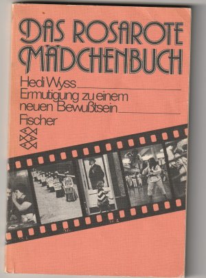 gebrauchtes Buch – Hedi Wyss – Das rosarote Mädchenbuch - Ermutigung zu e. neuen Bewusstsein