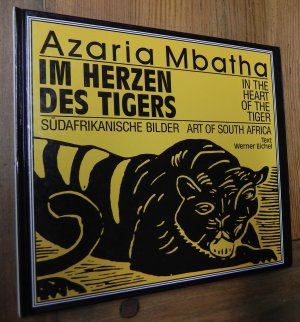 Im Herzen des Tigers / In the Heart of the Tiger. Südafrikanische Bilder / Art of South Africa. Text: Werner Eichel.