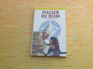 Pilger in Rom - Pilger im Gebet