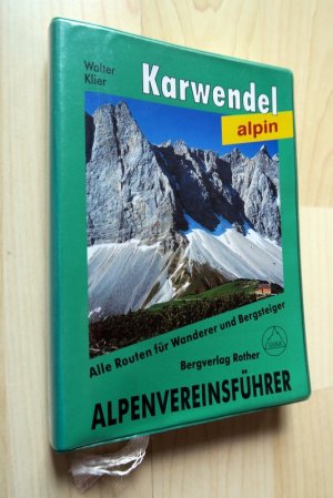 Karwendel alpin. Alpenvereinsführer. Alle Routen für Wanderer und Bergsteiger.