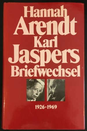 Hannah Arendt - Karl Jaspers: Briefwechsel 1926-1969.