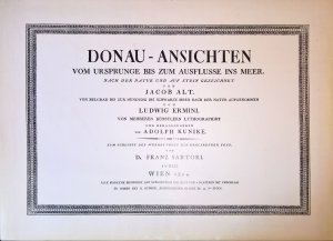 DONAU-ANSICHTEN VOM URSPRUNGE BIS ZUM AUSFLUSSE INS MEER - Teil 1 und Teil 2