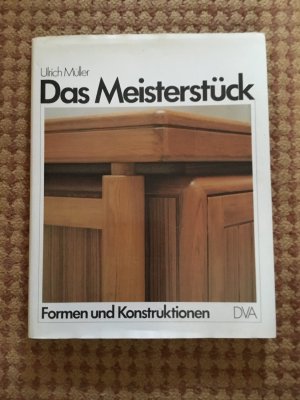 Das Meisterstück Formen und Konstruktionen