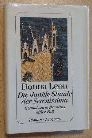 gebrauchtes Buch – Donna Leon – Die dunkle Stunde der Serenissima - Commissario Brunettis elfter Fall