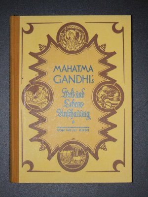 Mahatma Gandhi's Welt- und Lebens-Anschauung