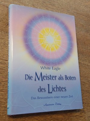 Die Meister als Boten des Lichtes - Das Bewusstsein einer neuen Zeit