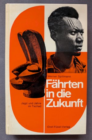 Fährten in die Zukunft - Jagd und Jahre im Tschad