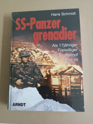 gebrauchtes Buch – Hans Schmidt – SS-Panzergrenadier - Als 17jähriger Freiwilliger im Endkampf 1944/45