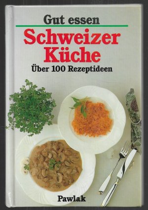 gebrauchtes Buch – Brigitte Karch – Gut essen - Schweizer Küche