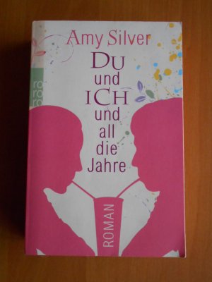 gebrauchtes Buch – Amy Silver – DU und ICH und all die Jahre -Roman-