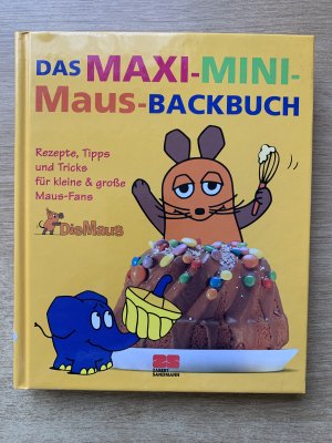 gebrauchtes Buch – Sophie von Lenthe – Das Maxi-Mini-Maus-Backbuch  - Rezepte, Tipps und Tricks für kleine und große Maus-Fans