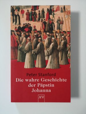 gebrauchtes Buch – Peter Stanford – Die wahre Geschichte der Päpstin Johanna