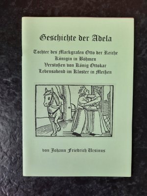 Geschichte der Adela, Königs Premislai Ottokari Gemahlin. Mittelsächsischer Erzähler - Band 64.