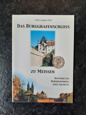 gebrauchtes Buch – Hans-Jürgen Pohl – Das Burggrafenschloss zu Meissen. Bauwerke des Burggrafenhofes einst und heute.