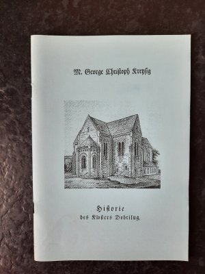 gebrauchtes Buch – M. George Christoph Kreysig – Historie des Klosters Dobrilug. Mittelsächsischer Erzähler - Band 24.