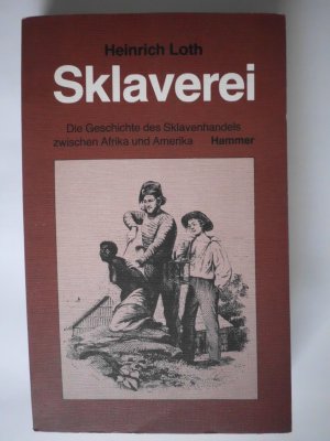 Sklaverei - d. Geschichte d. Sklavenhandels zwischen Afrika und Amerika