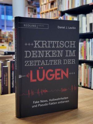 Kritisch denken im Zeitalter der Lügen,, aus dem Englischen von Nikolas Bertheau