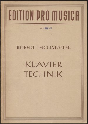 Klaviertechnik (= Edition pro musica, Nr. [gestrichen: 35] [neu gestempelt:] 67).