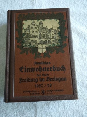 Amtliches Einwohnerbuch der Stadt Freiburg im Breisgau einschließlich der eingemeindeten Vororte Betzenhausen, Günterstal, Haslach, Littenweiler und Zähringen […]