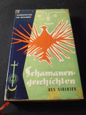 Schamanengeschichten aus Sibirien. Aus dem Russischen übersetzt und eingeleitet von Adolf Friedrich und Georg Buddruss