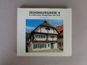 gebrauchtes Buch – Günter Schmitt – Zeughausgasse 4 - Ein Biberacher Bürgerhaus von 1318