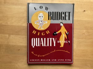 gebrauchtes Buch – Steven Heller – Low Budget High Quality Design – The Art of Inexpensive Visual Communication