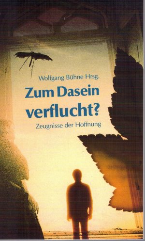 gebrauchtes Buch – Röhrig, Dieter; Cobanoglu, Ali; Berg, Gertrud; Woge, Michael; Schmidt, Uwe M – Zum Dasein verflucht - Zeugnisse der Hoffnung