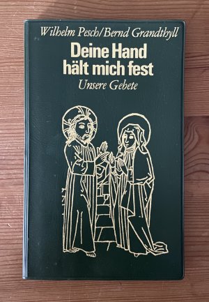 Deine Hand hält mich fest - Unsere Gebete