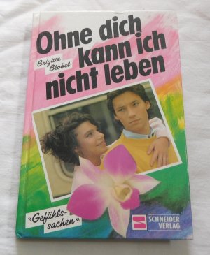 Ohne dich kann ich nicht leben