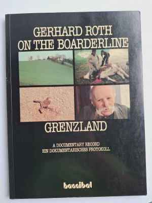 On the Boarderline. Grenzland. A documentary record. Ein dokumentarisches Protokoll