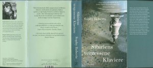 gebrauchtes Buch – Sophy Roberts (Autorin) – Sibiriens vergessene Klaviere - Auf der Suche nach der Geschichte, die sie erzählen