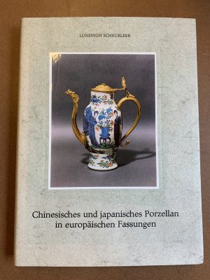 Chinesisches und japanisches Porzellan in europäischen Fassungen. Übersetzt von Robert Keyszelitz.