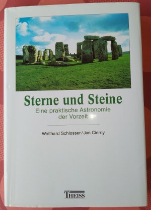 gebrauchtes Buch – Wolfhard Schlosser – Sterne und Steine - Eine praktische Astronomie der Vorzeit