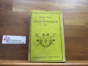 Lotte in Weimar : Roman. Bücherreihe Neue Welt ; Bd. 21